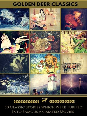 cover image of 50 Classic Stories Which Were Turned Into Famous Animated Movies (Golden Deer Classics)